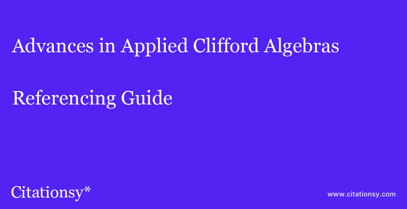 cite Advances in Applied Clifford Algebras  — Referencing Guide